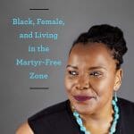 Book review: No Thanks: Black, Female and Living in the Martyr-Free Zone – by Keturah Kendrick